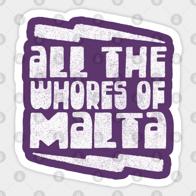 All The Whore Of Malta ∆ Peep Show Fan Design Sticker by DankFutura